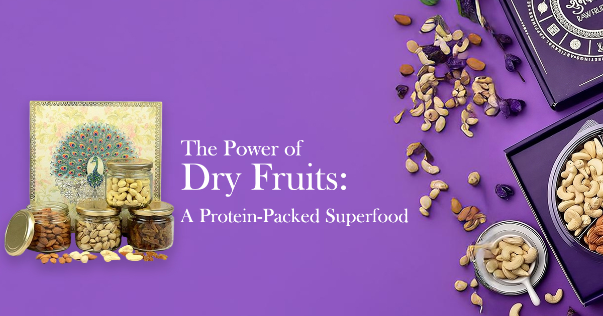 The Power of Dry Fruits: A Protein-Packed Superfood