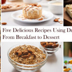 Five Delicious Recipes Using Dry Fruits